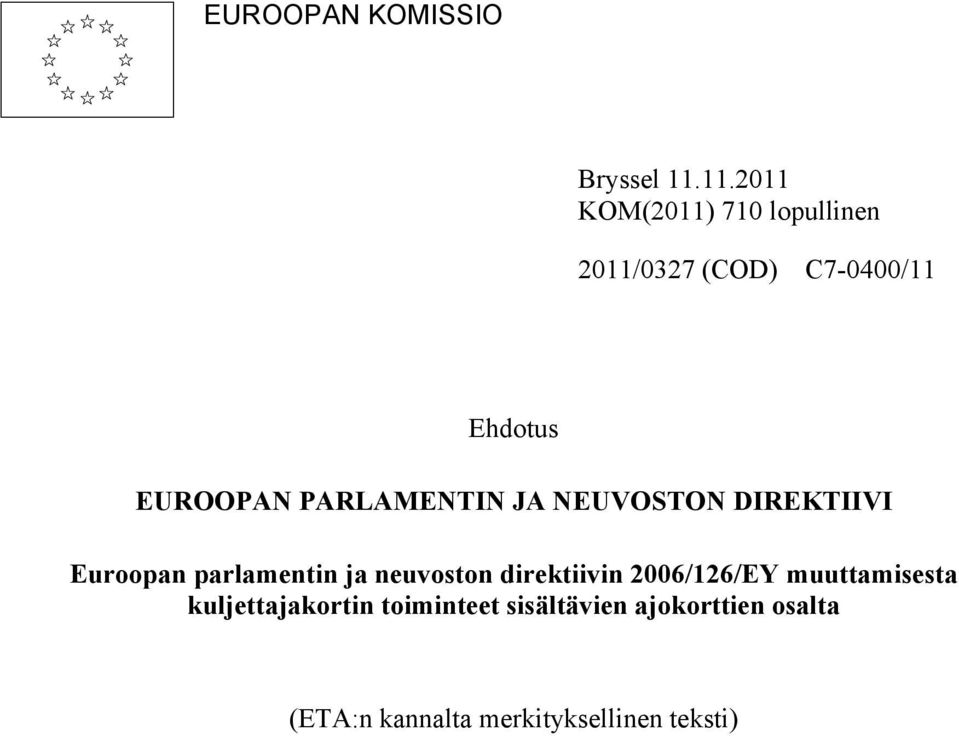 PARLAMENTIN JA NEUVOSTON DIREKTIIVI Euroopan parlamentin ja neuvoston