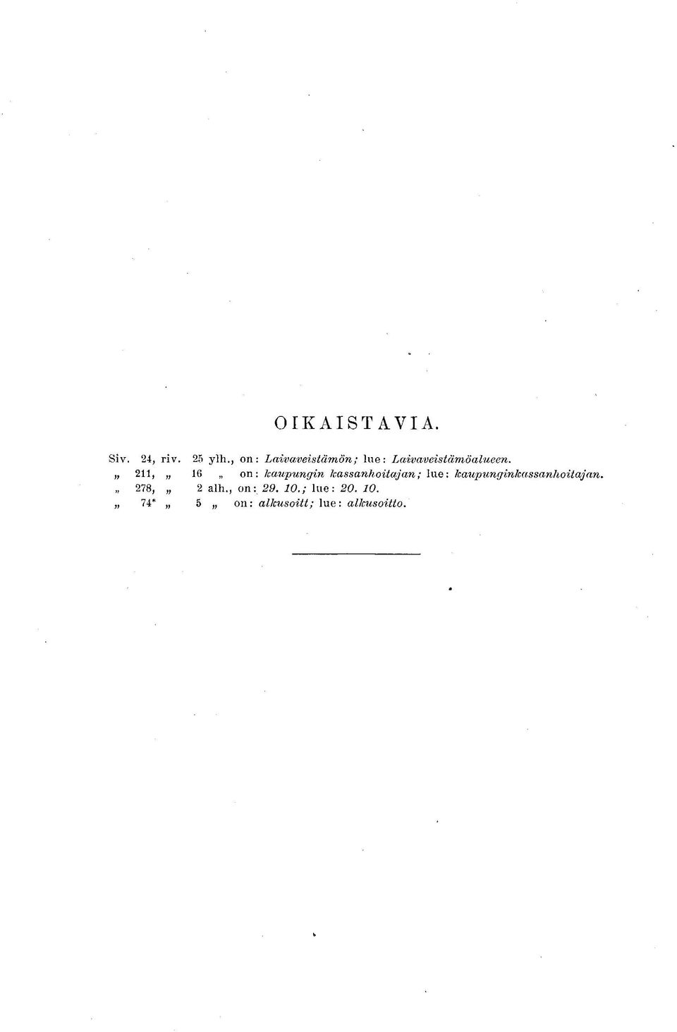 211, 16 on: kaupungin kassanhoitajan; lue: