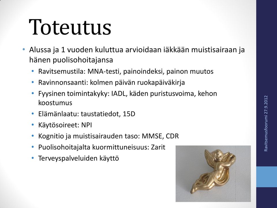 Fyysinen toimintakyky: IADL, käden puristusvoima, kehon koostumus Elämänlaatu: taustatiedot, 15D