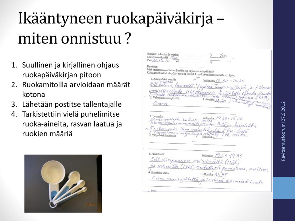 Ruokamitoilla arvioidaan määrät kotona 3.