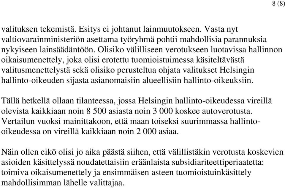 hallinto-oikeuden sijasta asianomaisiin alueellisiin hallinto-oikeuksiin.