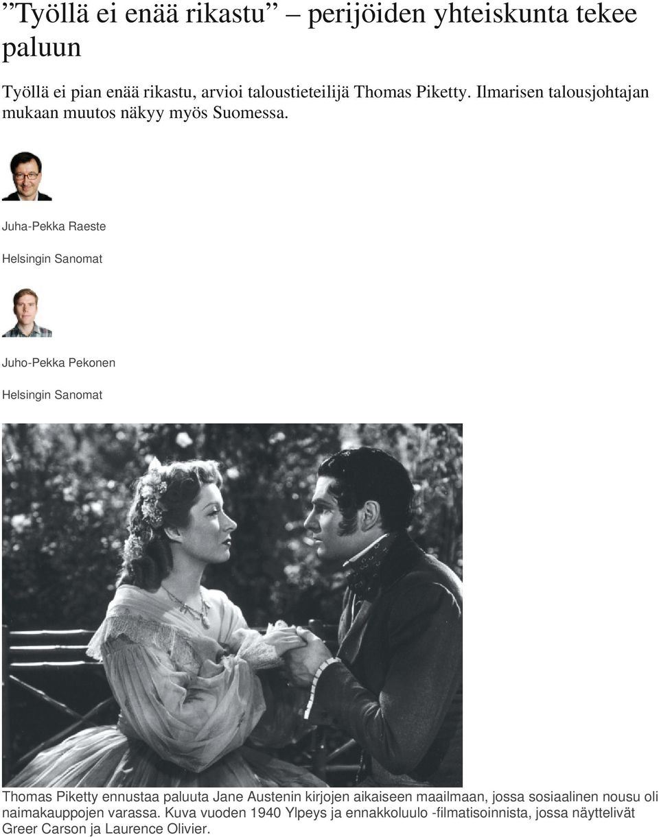 Juha-Pekka Raeste Juho-Pekka Pekonen Thomas Piketty ennustaa paluuta Jane Austenin kirjojen aikaiseen maailmaan,