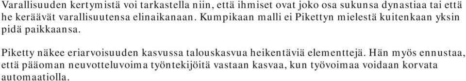 Kumpikaan malli ei Pikettyn mielestä kuitenkaan yksin pidä paikkaansa.