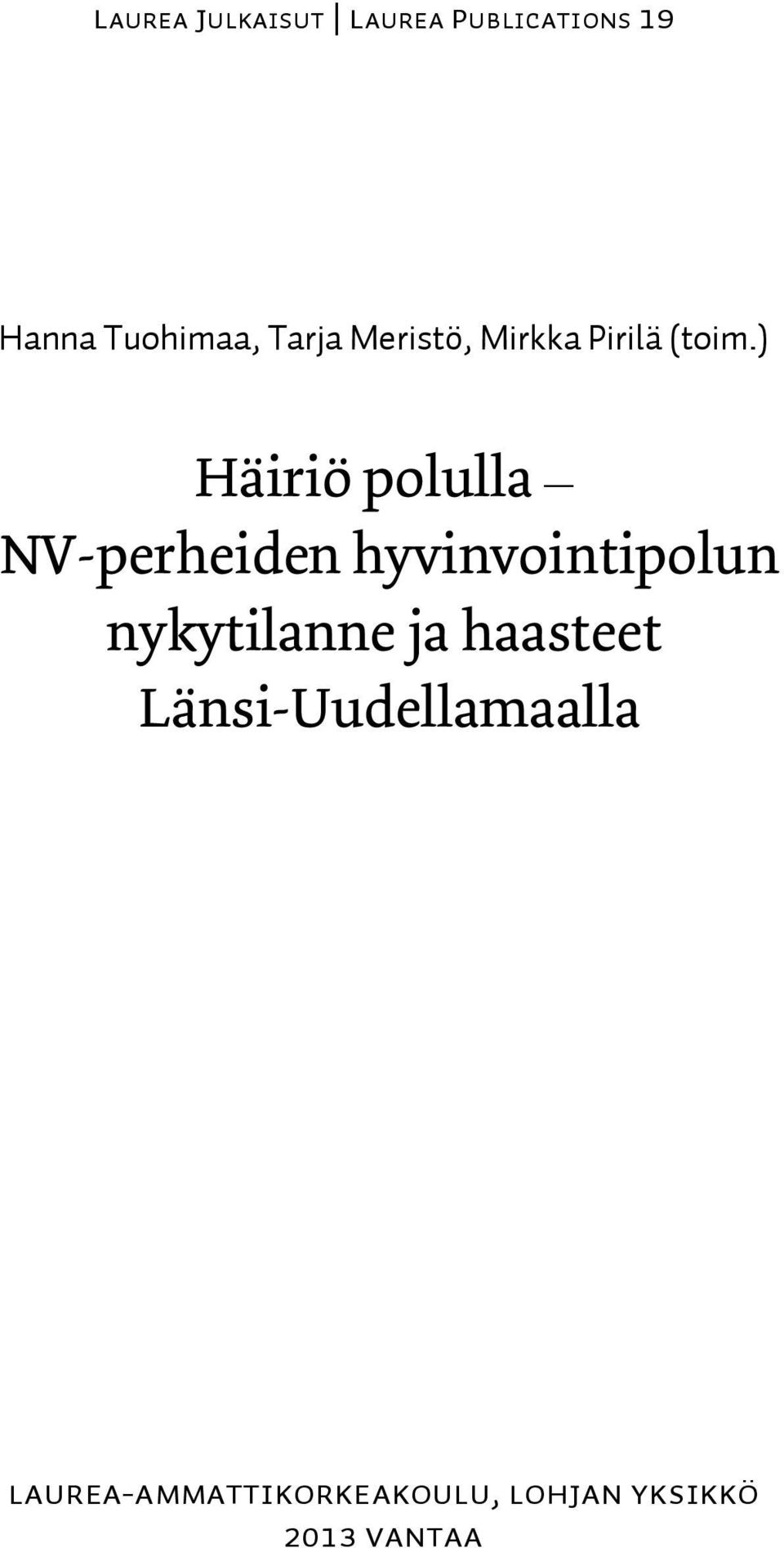 Häiriöapolullaa aa anvoperheidenahyvinvointipoluna