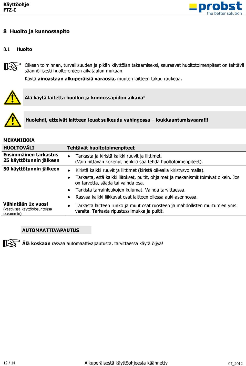 _sic herung geg. unbeabs. Schli eßen @ 3\mod1184_2.doc @ 7221 @ Pos : 30 /07 Wartung und Pfl ege/01 Wartung/Wartung MECH ANISCH @ 0\mod78_2.