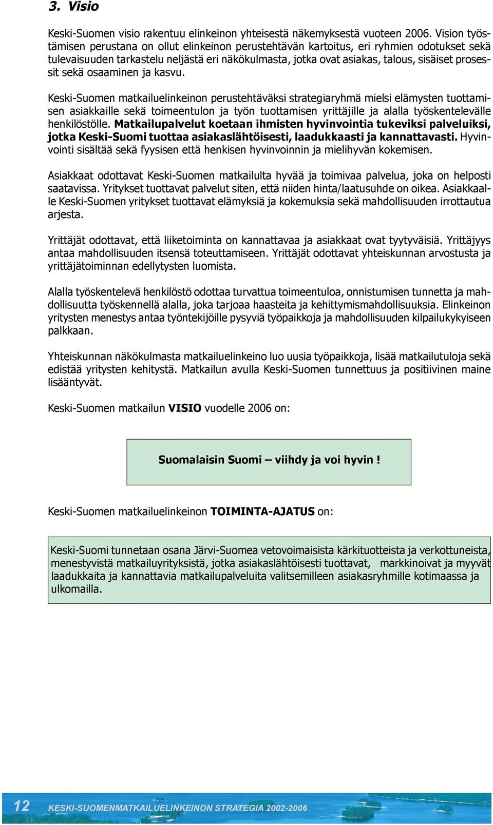 sekä osaaminen ja kasvu.