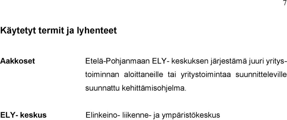 aloittaneille tai yritystoimintaa suunnitteleville