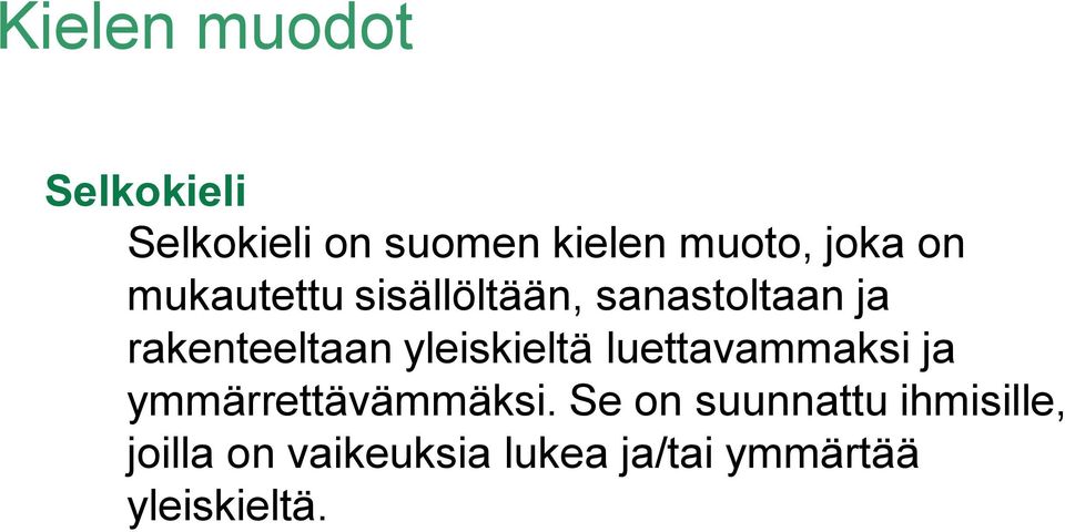 yleiskieltä luettavammaksi ja ymmärrettävämmäksi.