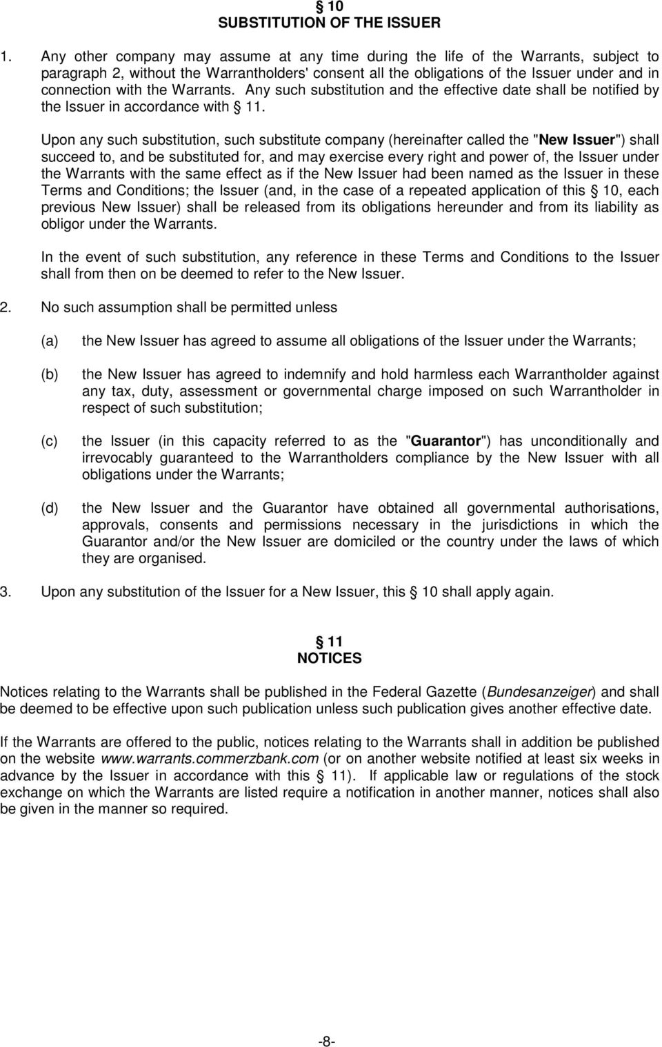 the Warrants. Any such substitution and the effective date shall be notified by the Issuer in accordance with 11.