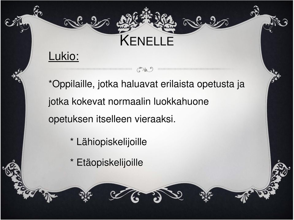 normaalin luokkahuone opetuksen itselleen