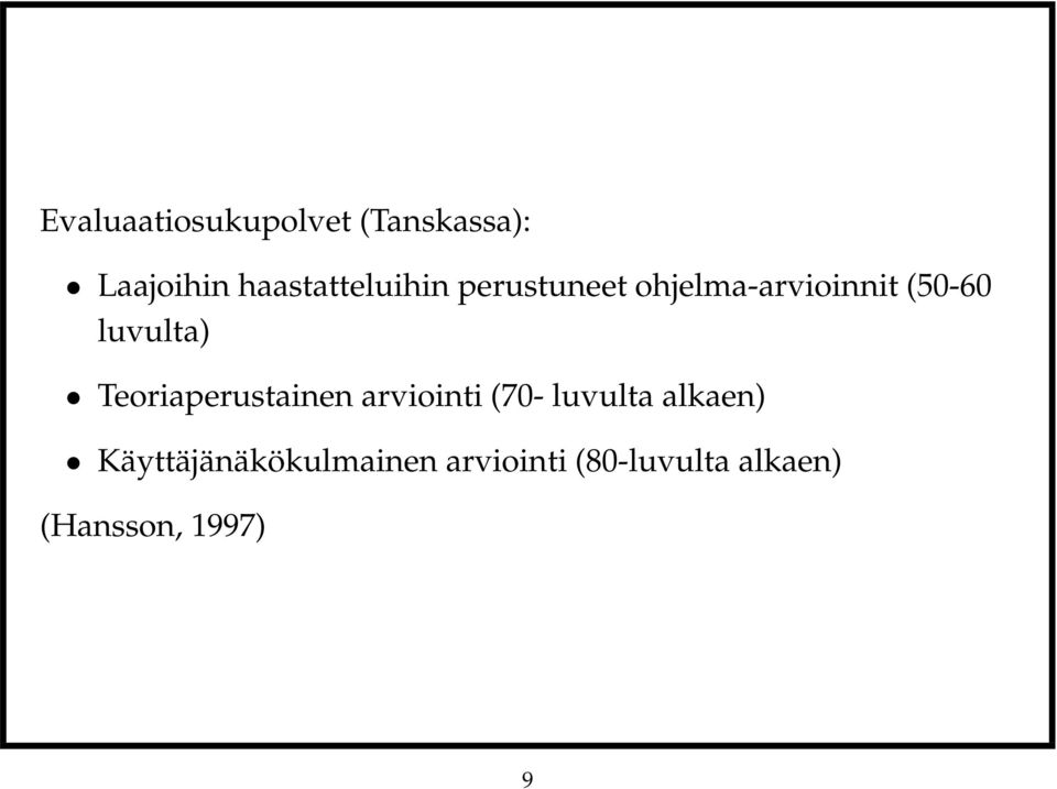 luvulta) Teoriaperustainen arviointi (70- luvulta