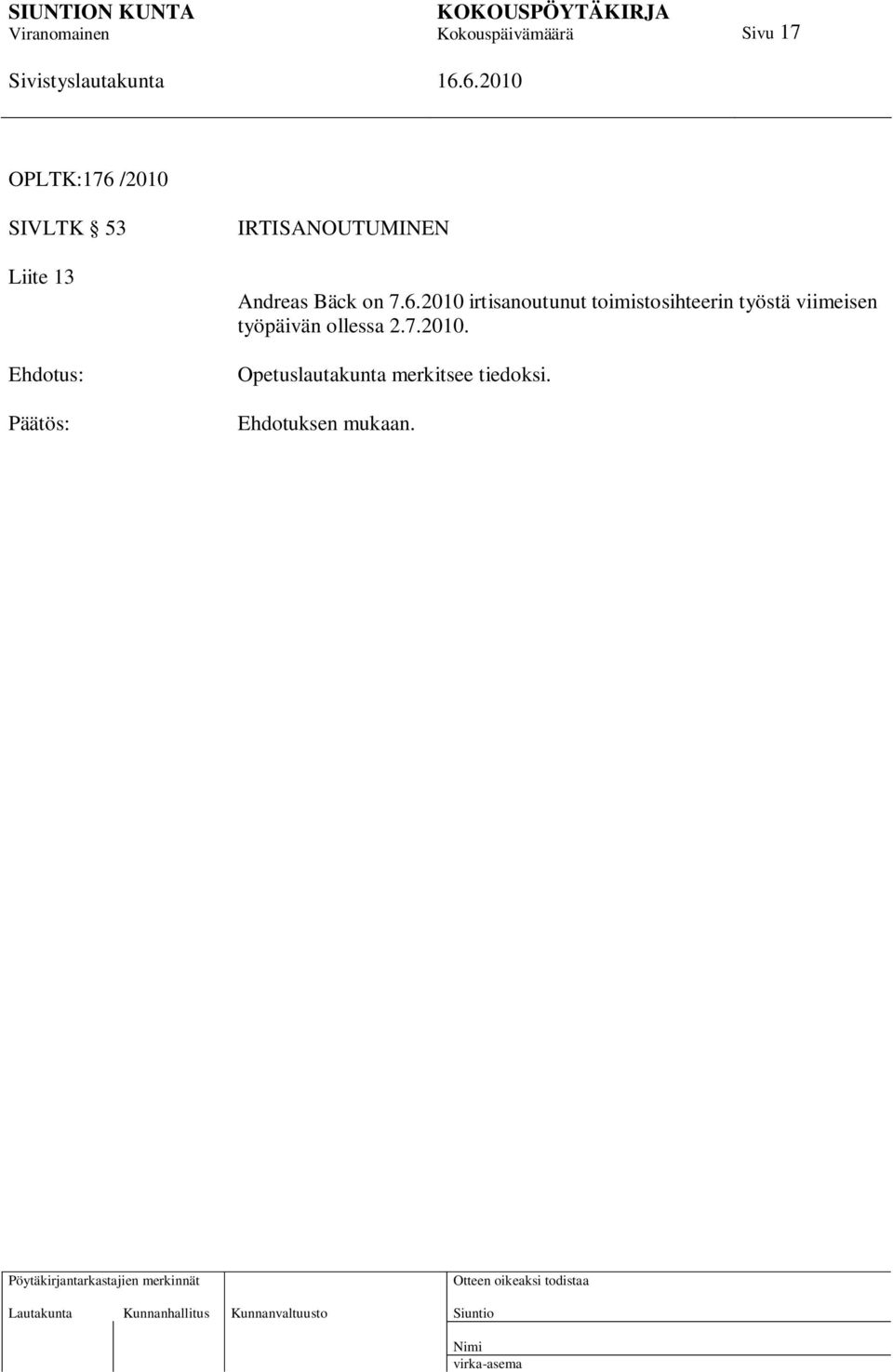 2010 irtisanoutunut toimistosihteerin työstä viimeisen