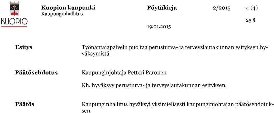 Päätösehdotus Kaupunginjohtaja Petteri Paronen Kh.