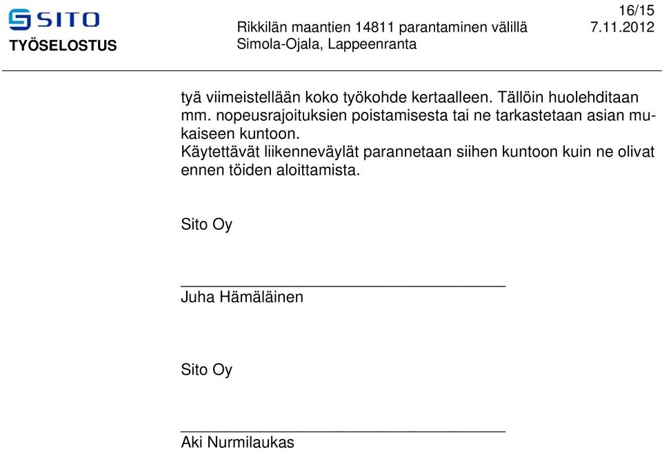 nopeusrajoituksien poistamisesta tai ne tarkastetaan asian mukaiseen