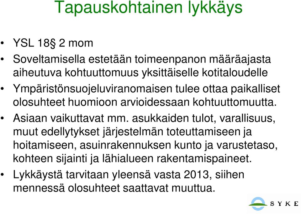 Asiaan vaikuttavat mm.