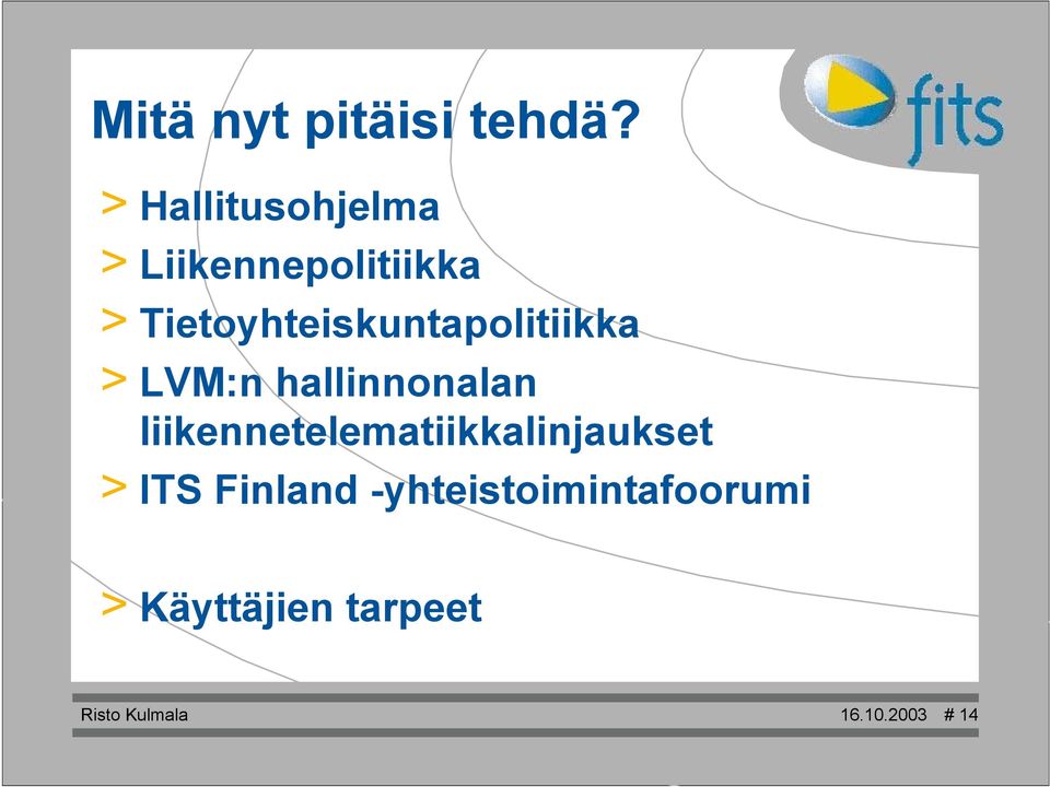 Tietoyhteiskuntapolitiikka > LVM:n hallinnonalan