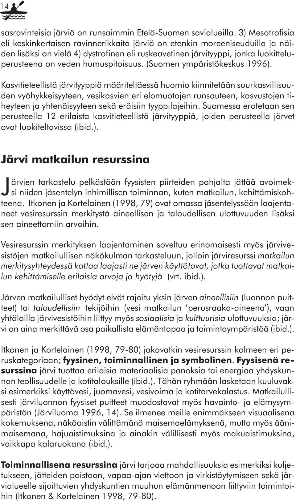humuspitoisuus. (Suomen ympäristökeskus 1996).