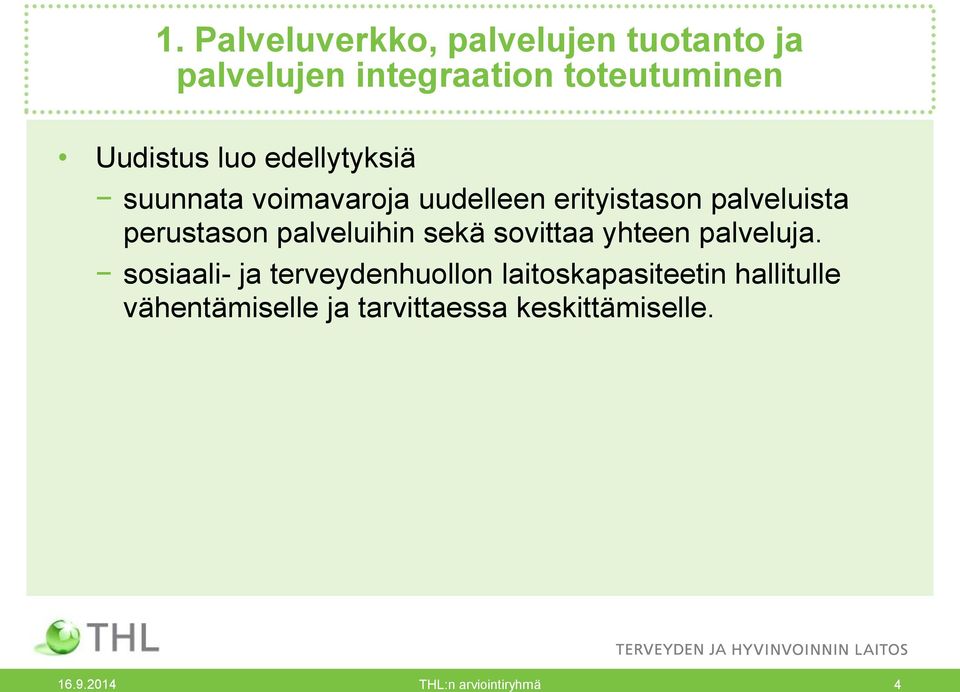 palveluihin sekä sovittaa yhteen palveluja.