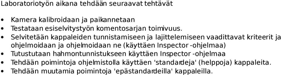 Selvitetään kappaleiden tunnistamiseen ja lajittelemiseen vaadittavat kriteerit ja ohjelmoidaan ja ohjelmoidaan ne