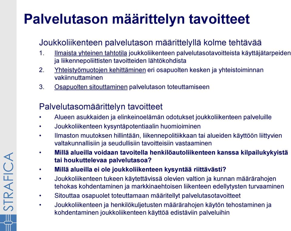 Yhteistyömuotojen kehittäminen eri osapuolten kesken ja yhteistoiminnan vakiinnuttaminen 3.