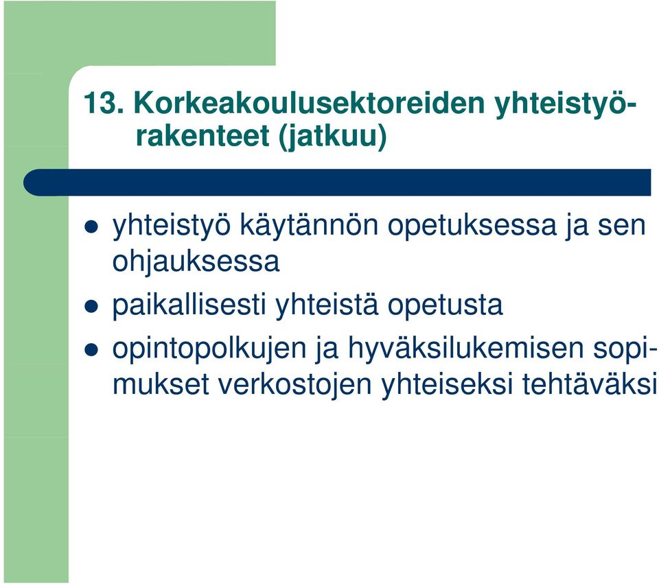 paikallisesti yhteistä opetusta opintopolkujen ja