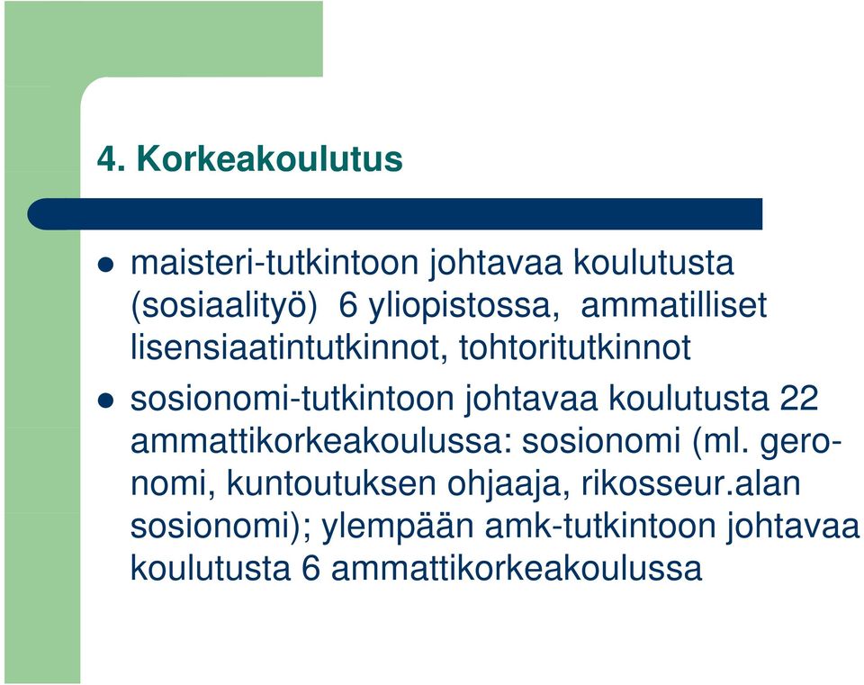 johtavaa koulutusta 22 ammattikorkeakoulussa: k k sosionomi i (ml.