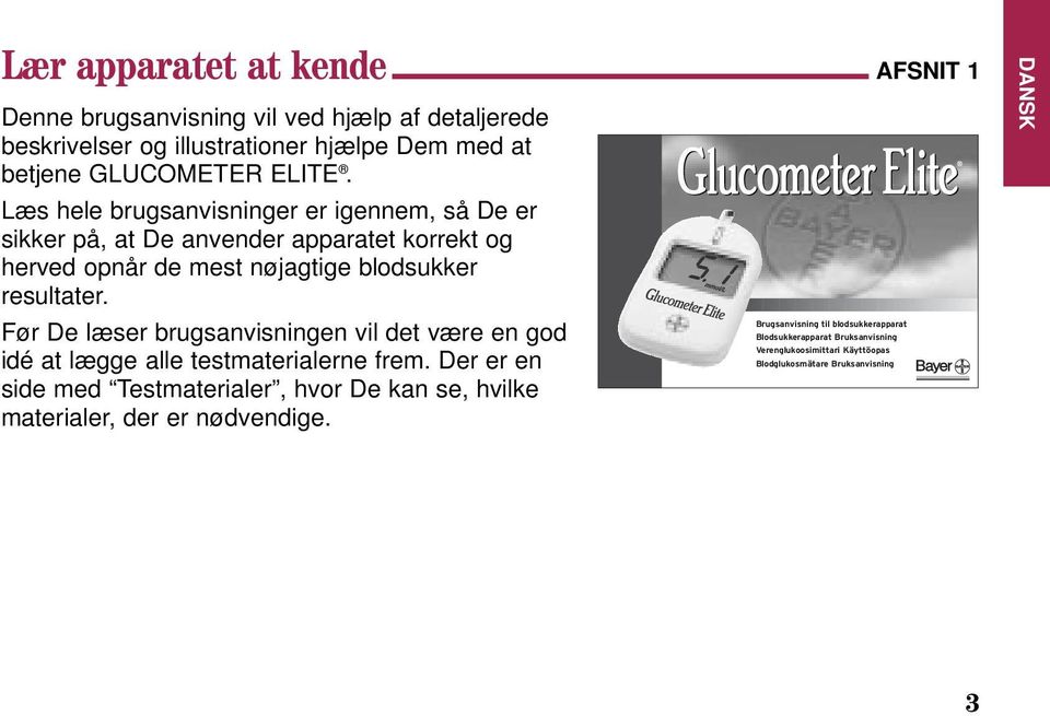Før De læser brugsanvisningen vil det være en god idé at lægge alle testmaterialerne frem.
