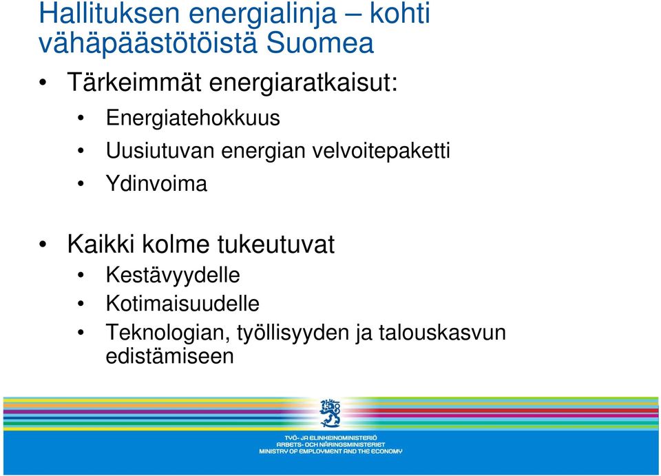 energian velvoitepaketti Ydinvoima Kaikki kolme tukeutuvat