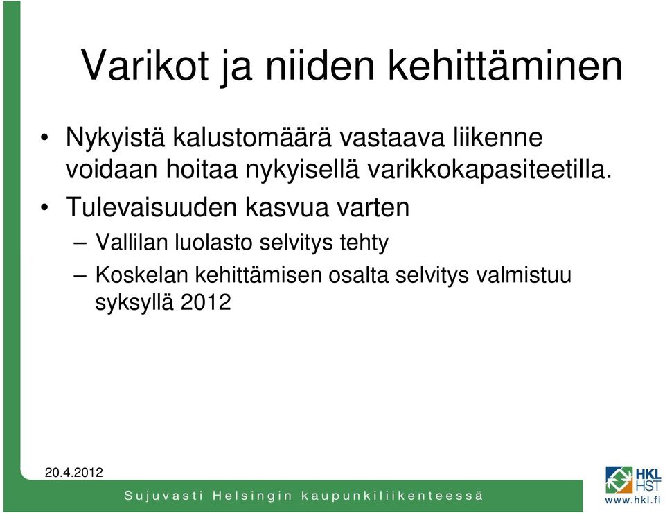 varikkokapasiteetilla.