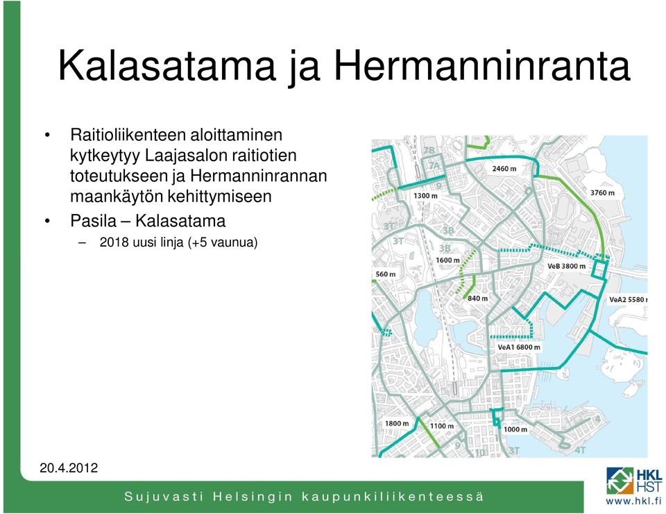 toteutukseen ja Hermanninrannan maankäytön