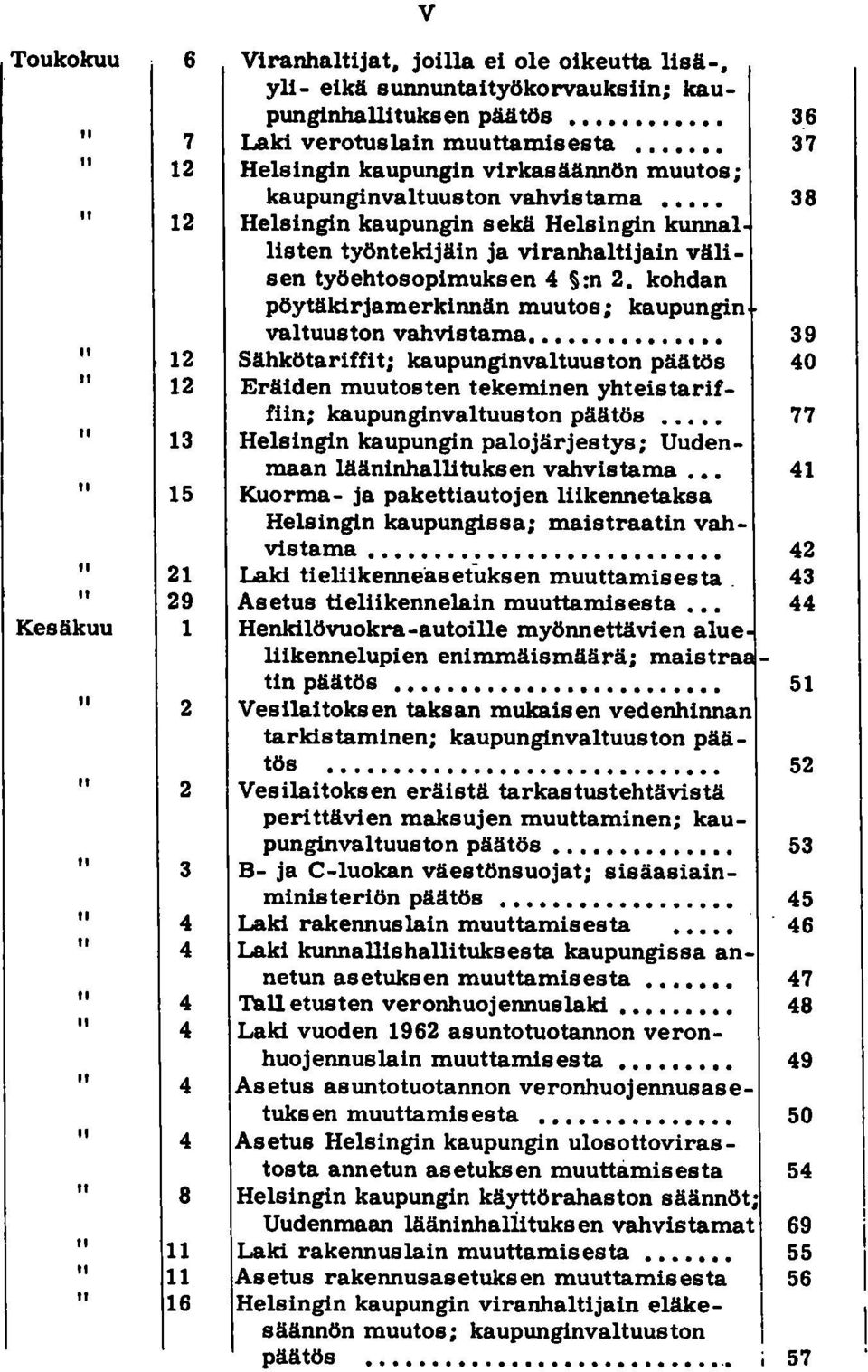 työehtosopimuksen 4 :n 2. kohdan pöytäkirjamerkinnän muutos; kaupungin valtuuston vahvistama.