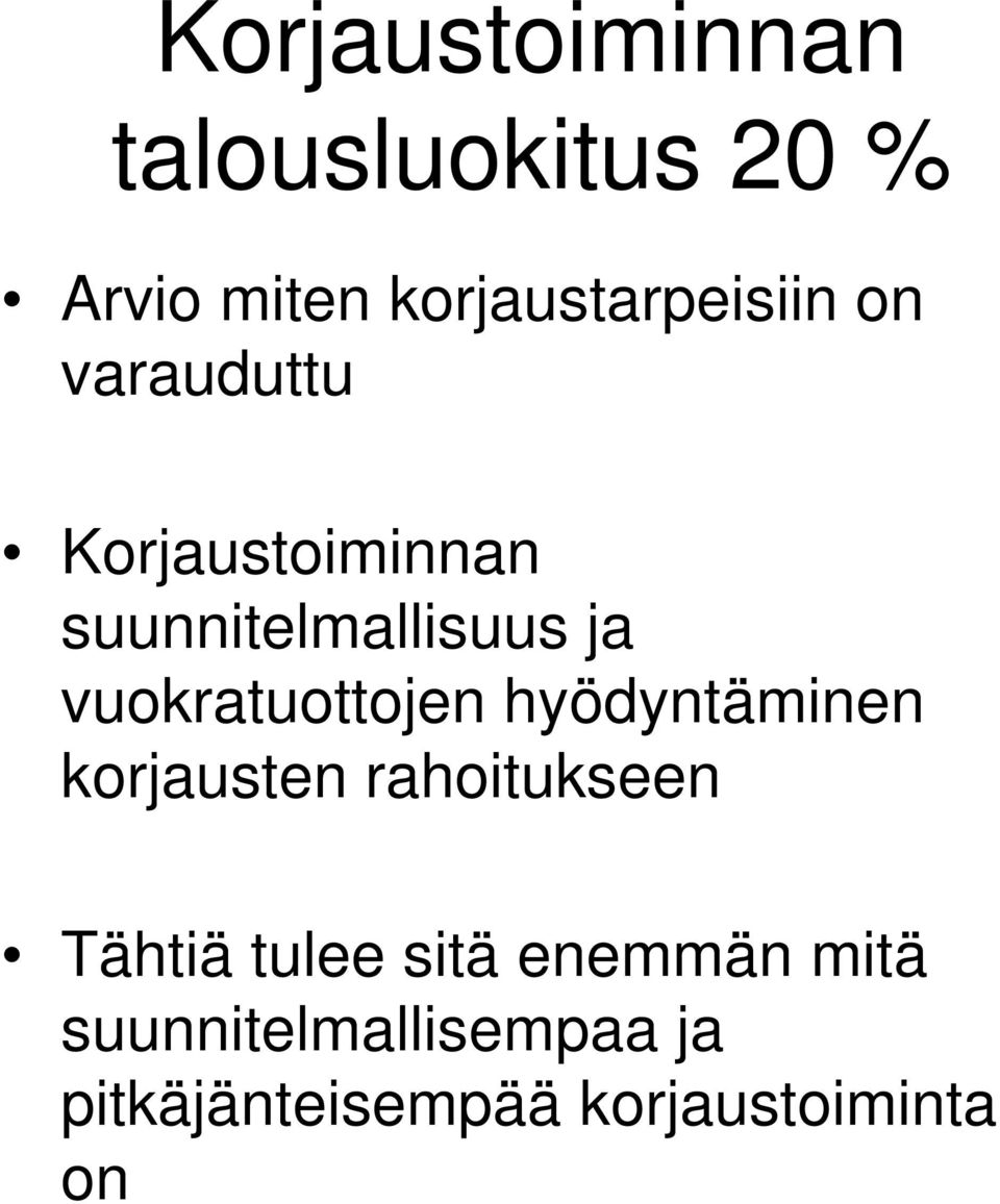 vuokratuottojen hyödyntäminen korjausten rahoitukseen Tähtiä tulee