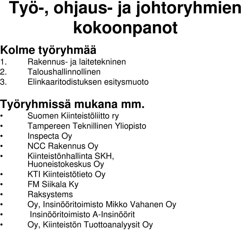 Suomen Kiinteistöliitto ry Tampereen Teknillinen Yliopisto Inspecta Oy NCC Rakennus Oy Kiinteistönhallinta SKH,