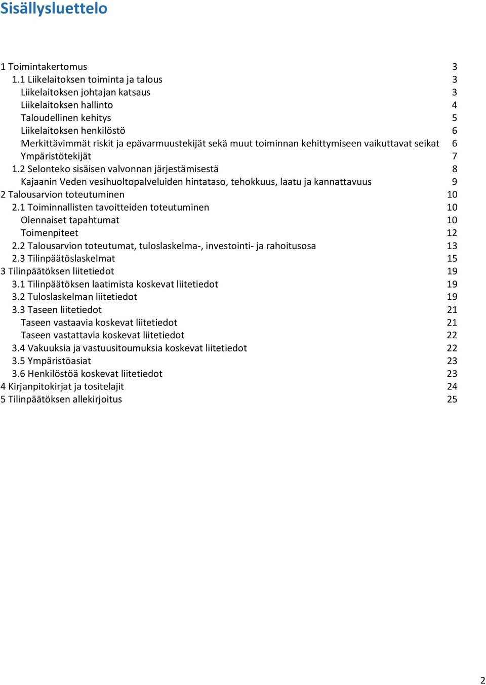 muut toiminnan kehittymiseen vaikuttavat seikat 6 Ympäristötekijät 7 1.