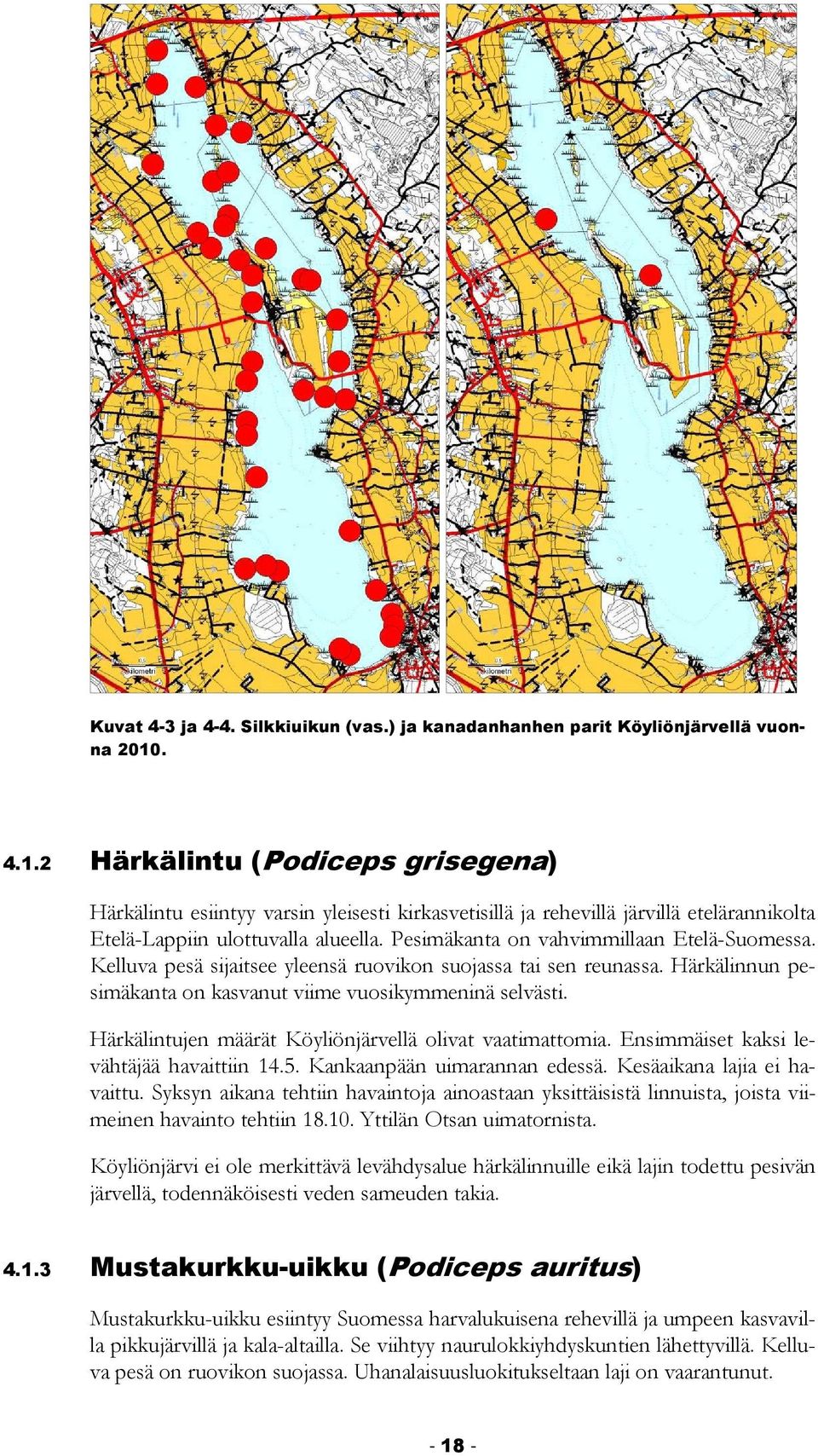 Pesimäkanta on vahvimmillaan Etelä-Suomessa. Kelluva pesä sijaitsee yleensä ruovikon suojassa tai sen reunassa. Härkälinnun pesimäkanta on kasvanut viime vuosikymmeninä selvästi.