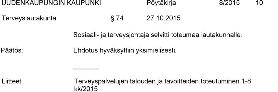 2015 Sosiaali- ja terveysjohtaja selvitti toteumaa