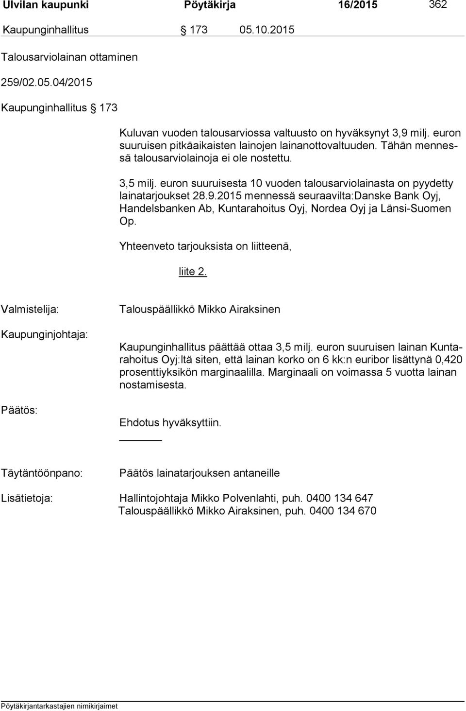 euron suuruisesta 10 vuoden talousarviolainasta on pyydetty lai na tar jouk set 28.9.