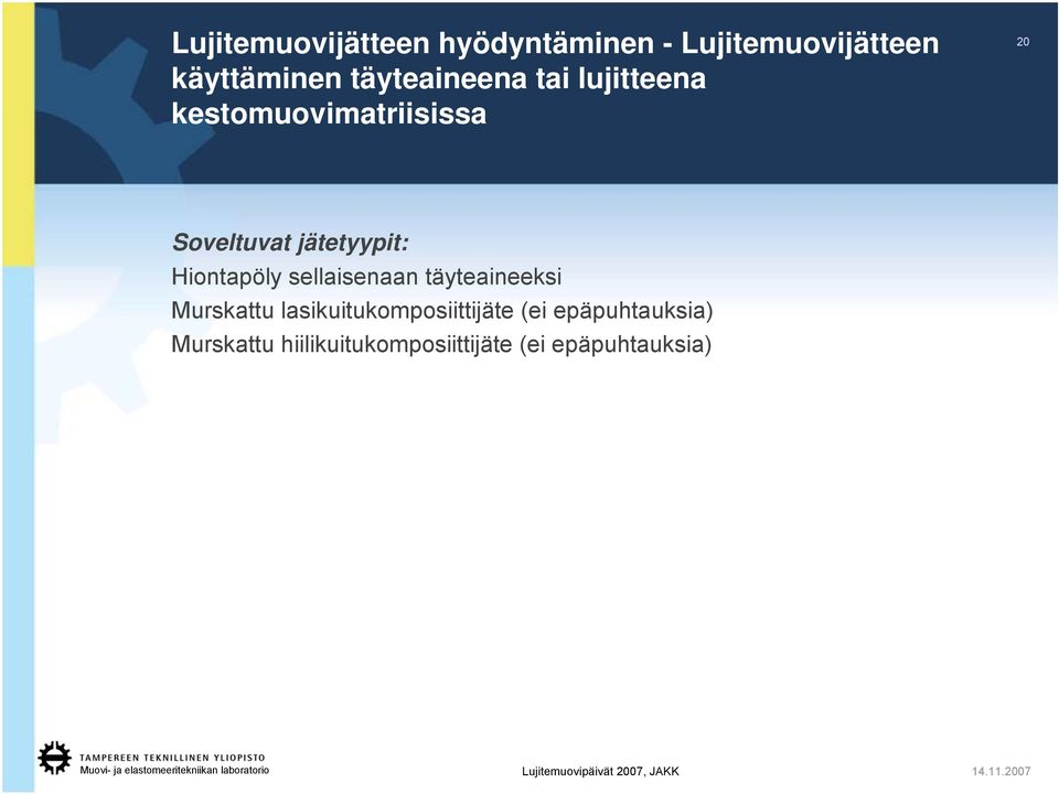 sellaisenaan täyteaineeksi Murskattu