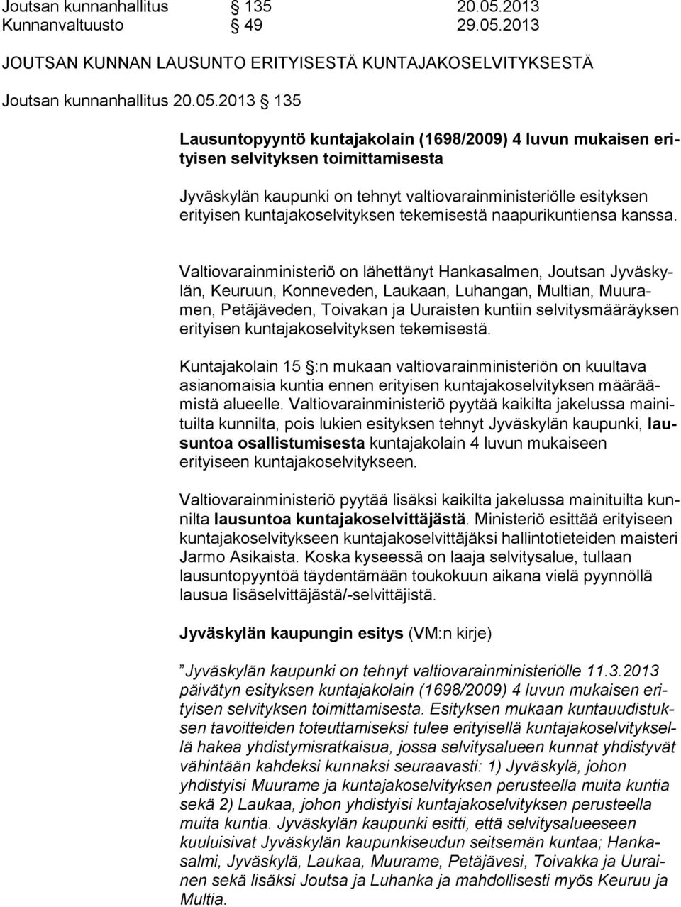 2013 JOUTSAN KUNNAN LAUSUNTO ERITYISESTÄ KUNTAJAKOSELVITYKSESTÄ Joutsan kunnanhallitus 20.05.