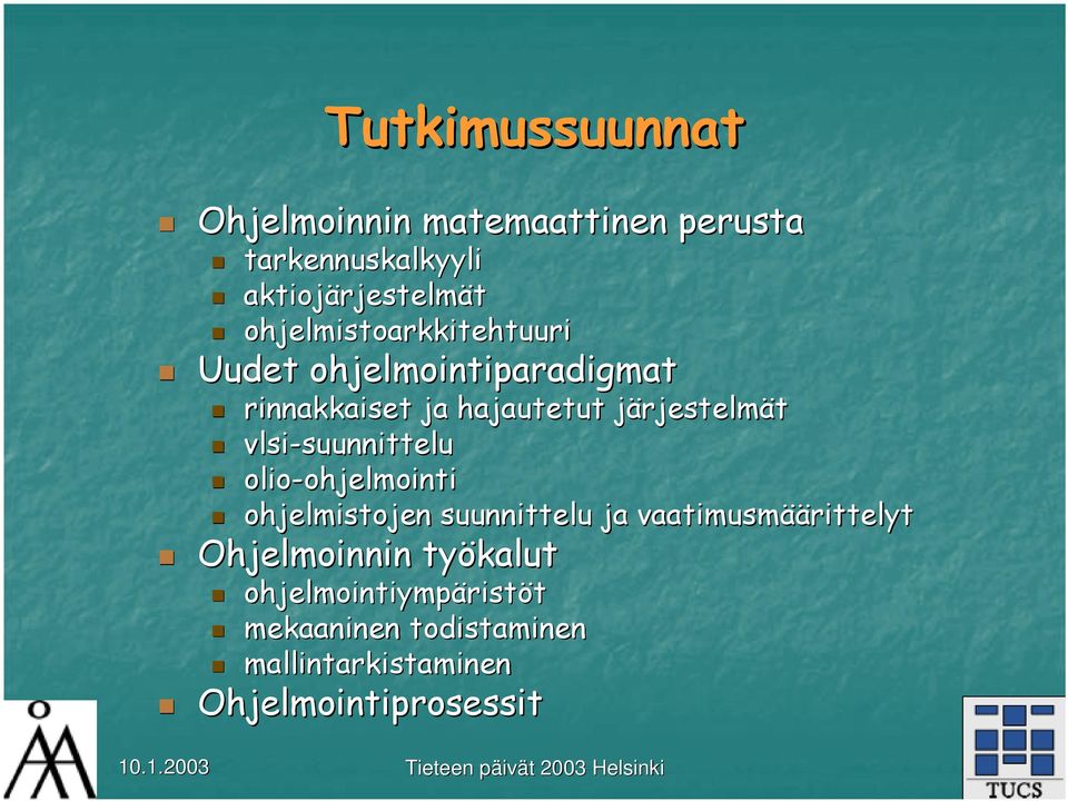 vlsi-suunnittelu suunnittelu olio-ohjelmointi ohjelmointi ohjelmistojen suunnittelu ja vaatimusmää