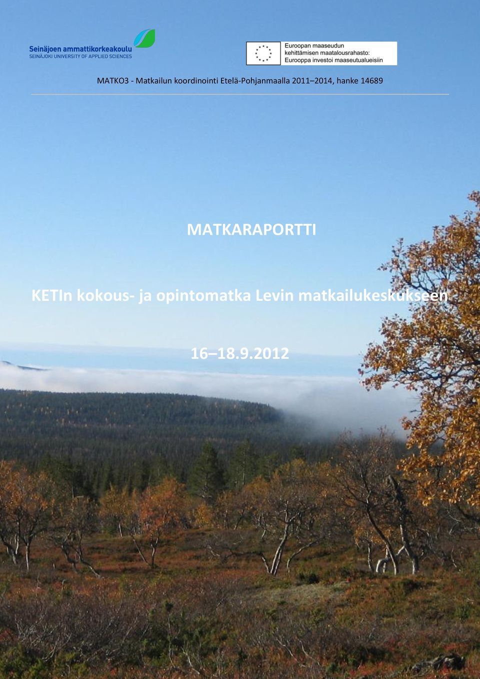 14689 MATKARAPORTTI KETIn kokous- ja