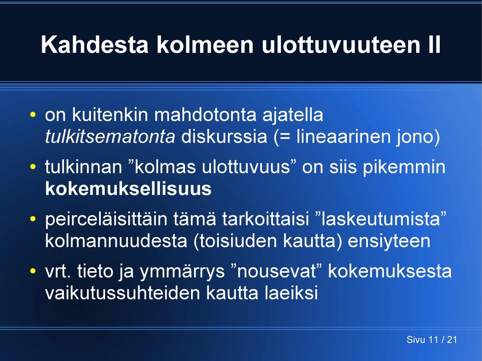 kokemuksellisuus peirceläisittäin tämä tarkoittaisi laskeutumista kolmannuudesta