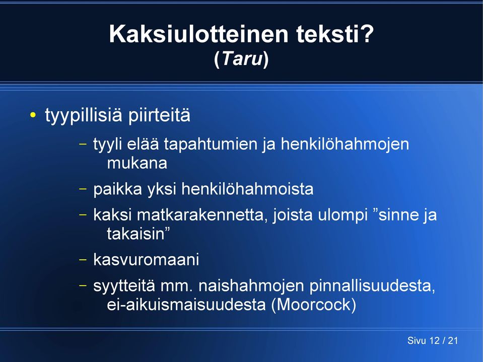 mukana paikka yksi henkilöhahmoista kaksi matkarakennetta, joista