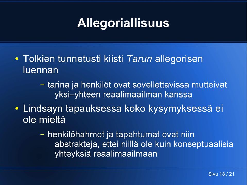 tapauksessa koko kysymyksessä ei ole mieltä henkilöhahmot ja tapahtumat ovat niin