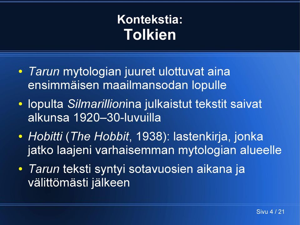 1920 30-luvuilla Hobitti (The Hobbit, 1938): lastenkirja, jonka jatko laajeni