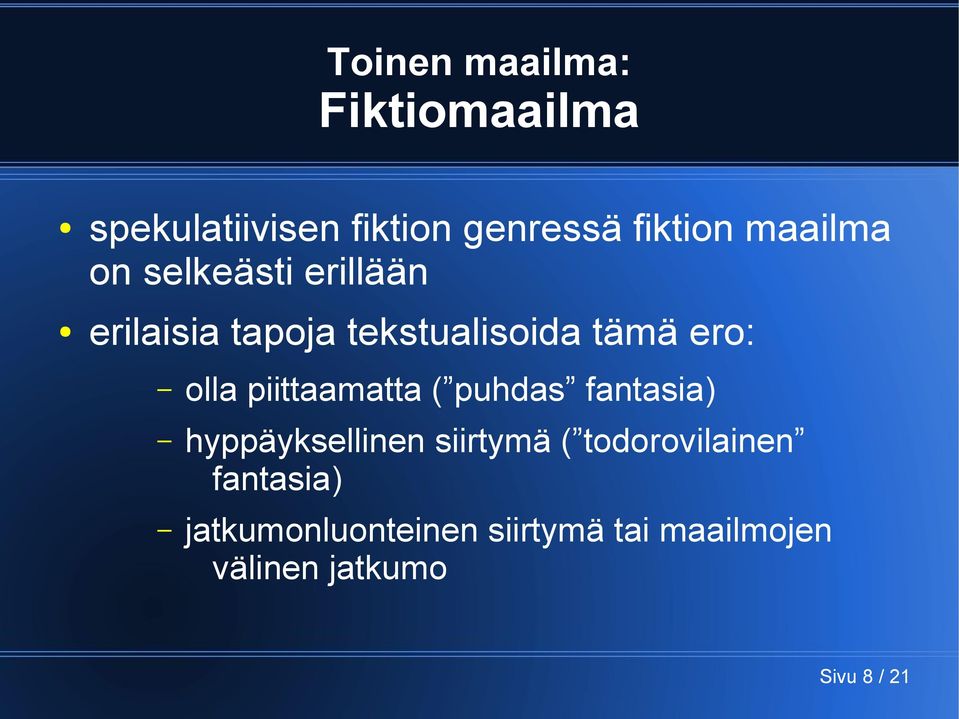 olla piittaamatta ( puhdas fantasia) hyppäyksellinen siirtymä (