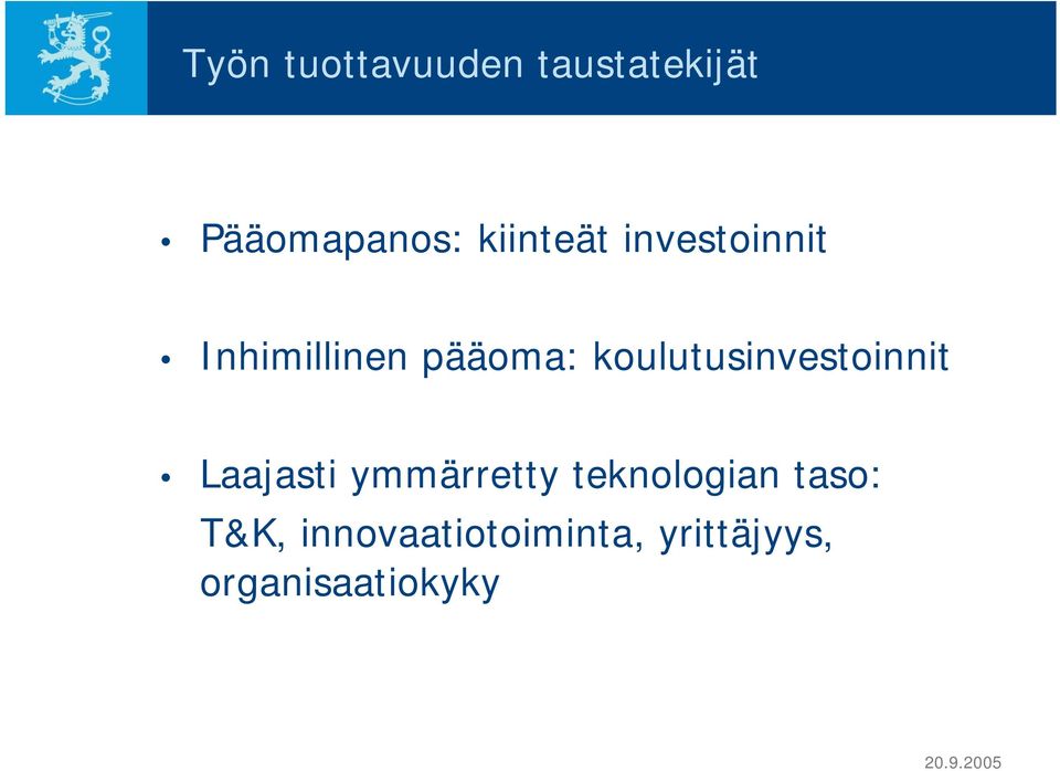 koulutusinvestoinnit Laajasti ymmärretty