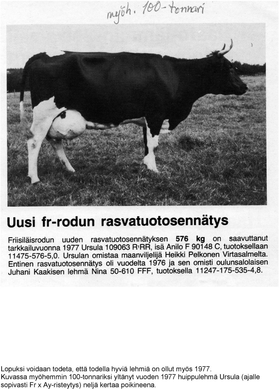 Kuvassa myöhemmin 100-tonnariksi yltänyt vuoden 1