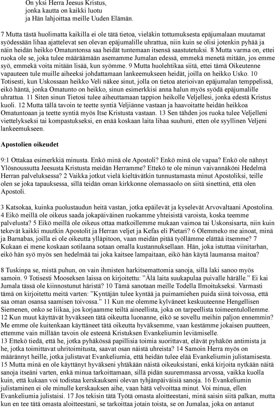näin heidän heikko Omatuntonsa saa heidät tuntemaan itsensä saastutetuksi.
