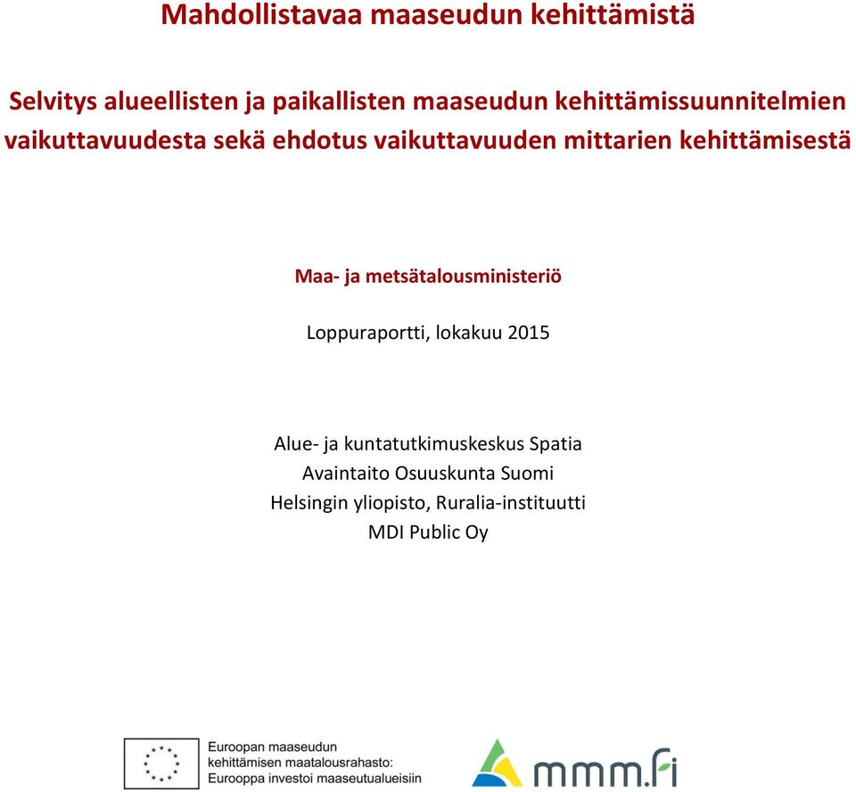 kehittämisestä Maa- ja metsätalousministeriö Loppuraportti, lokakuu 2015 Alue- ja